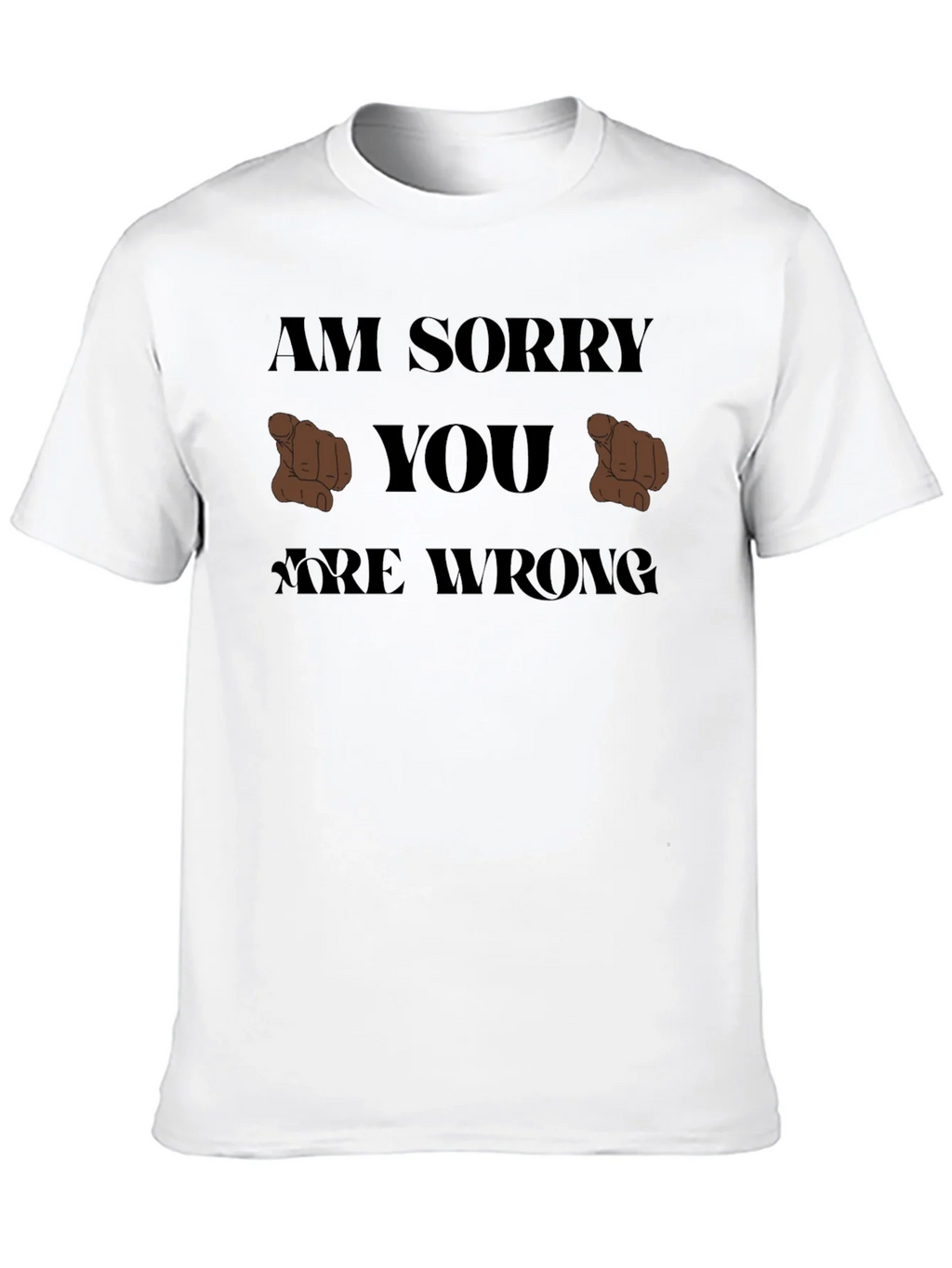 Im Sorry You Are Wrong T-Shirt product image 12