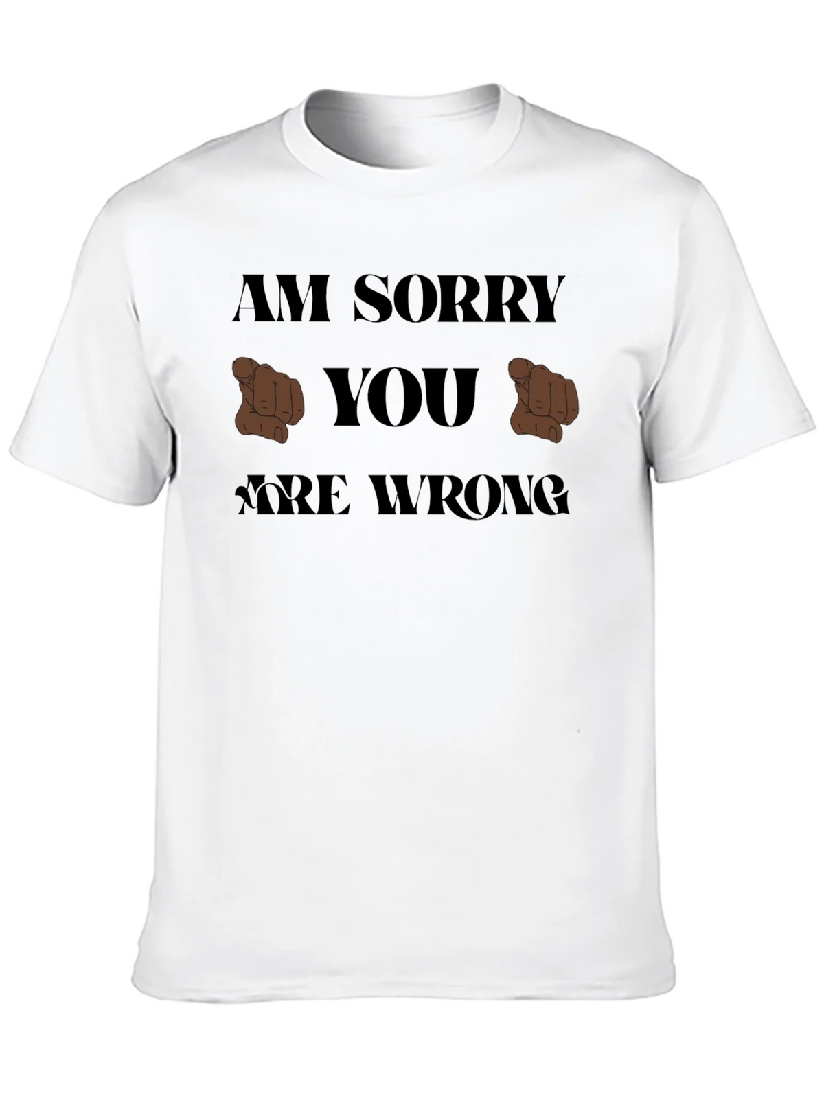 Im Sorry You Are Wrong T-Shirt product image 12