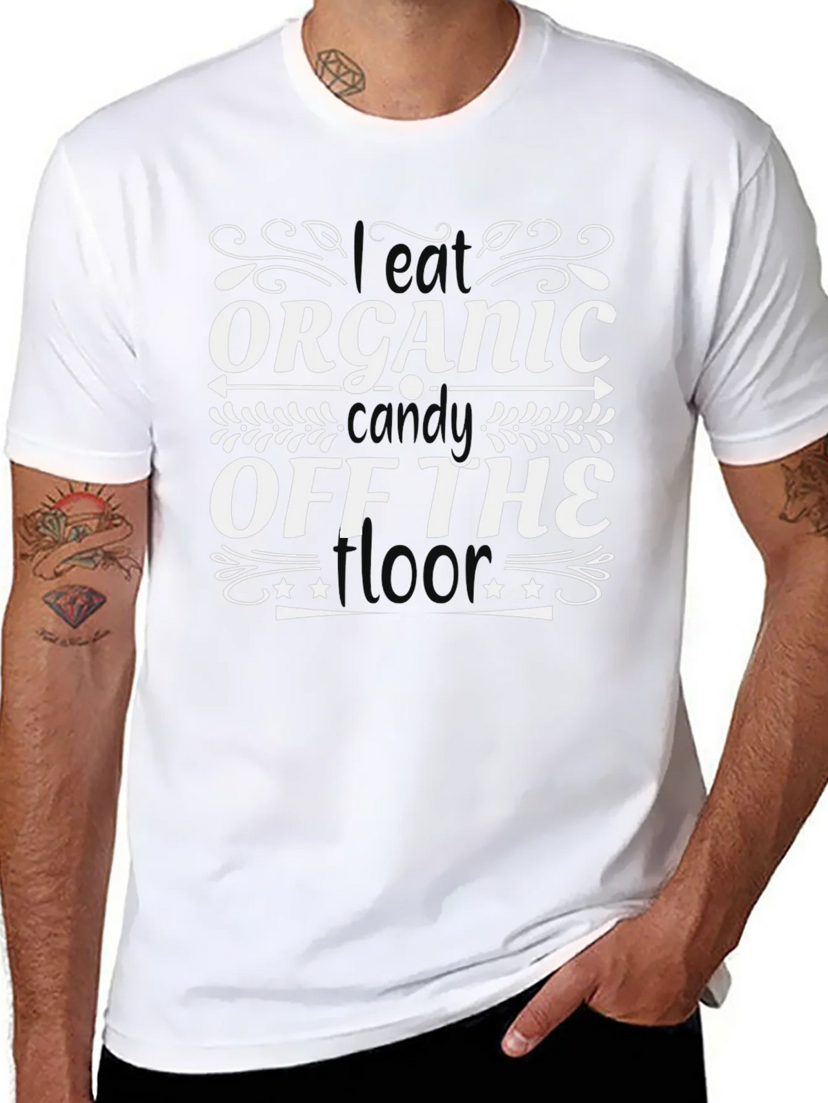 I Eat Organic Candy Off The Floor T-Shirt product image 10