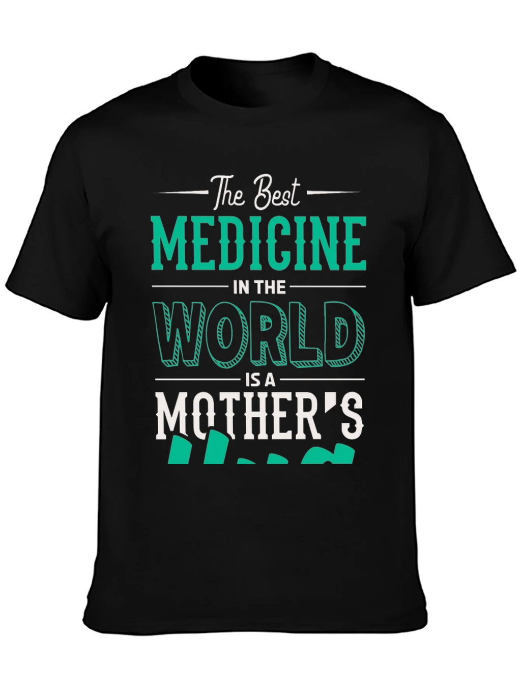 Best Medicine Mothers Love Graphic T-Shirt product image 1