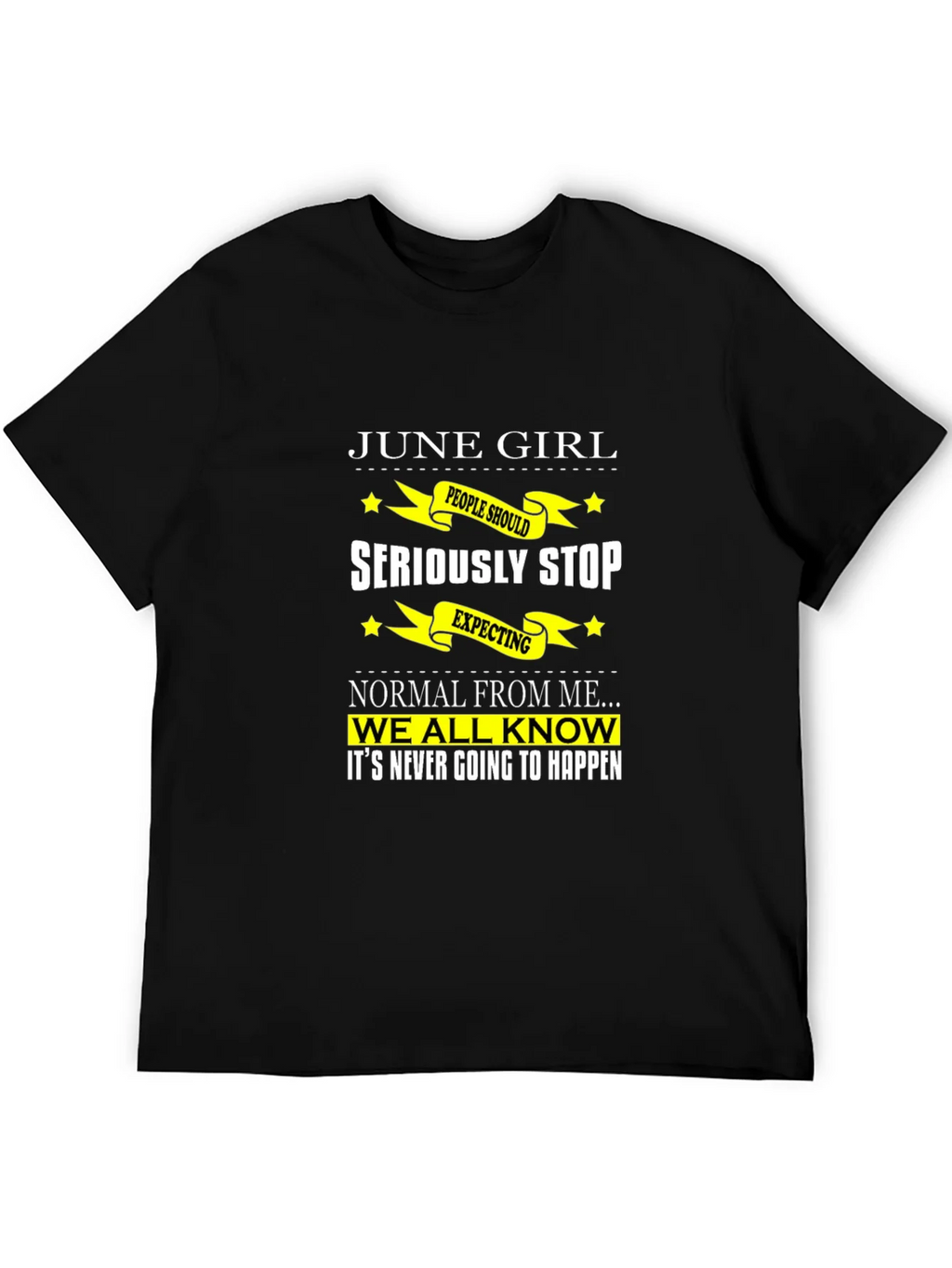 June Girl T-Shirt - Seriously Stop Expecting Normal! product image 8