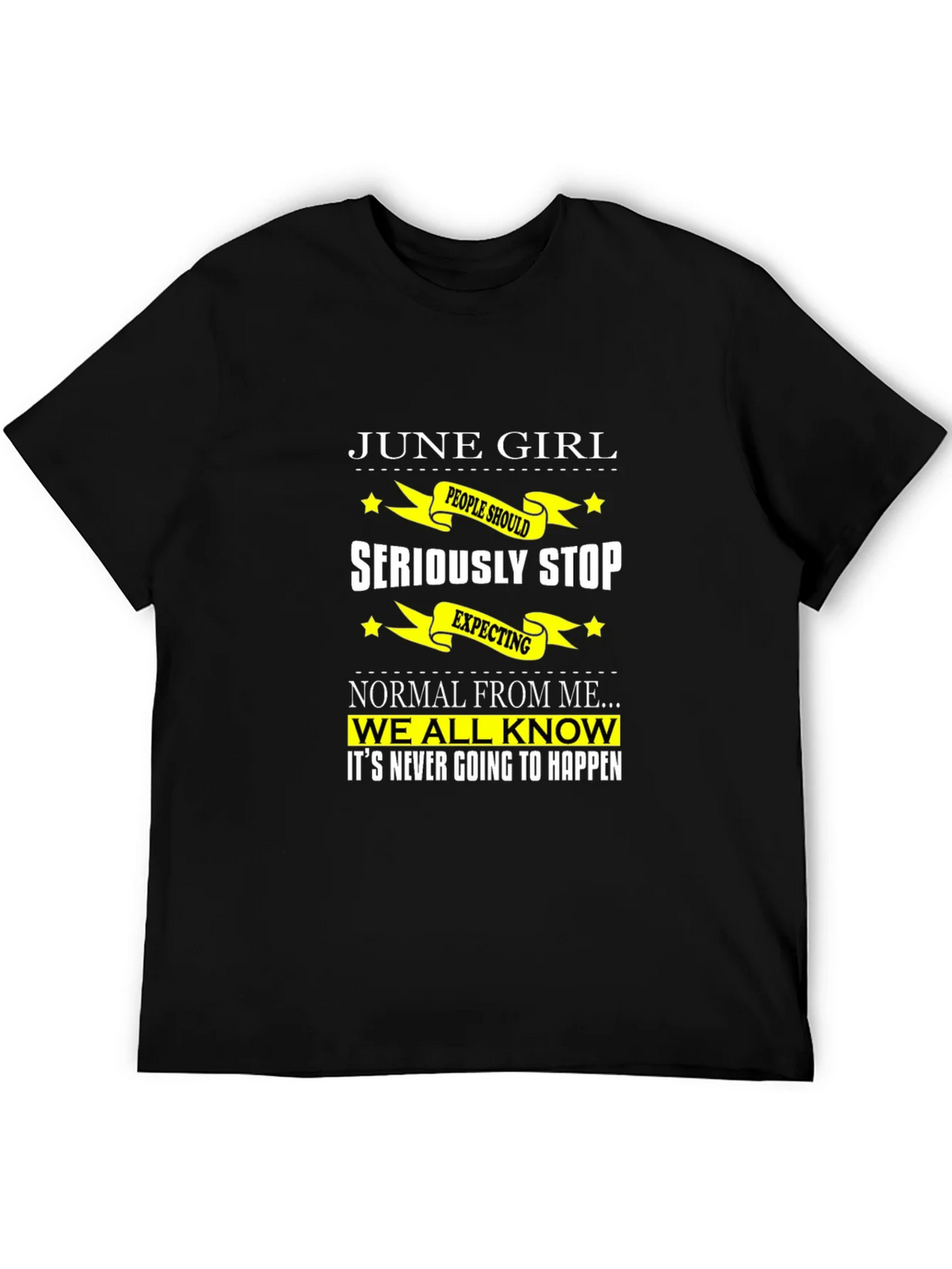 June Girl T-Shirt - Seriously Stop Expecting Normal! product image 8