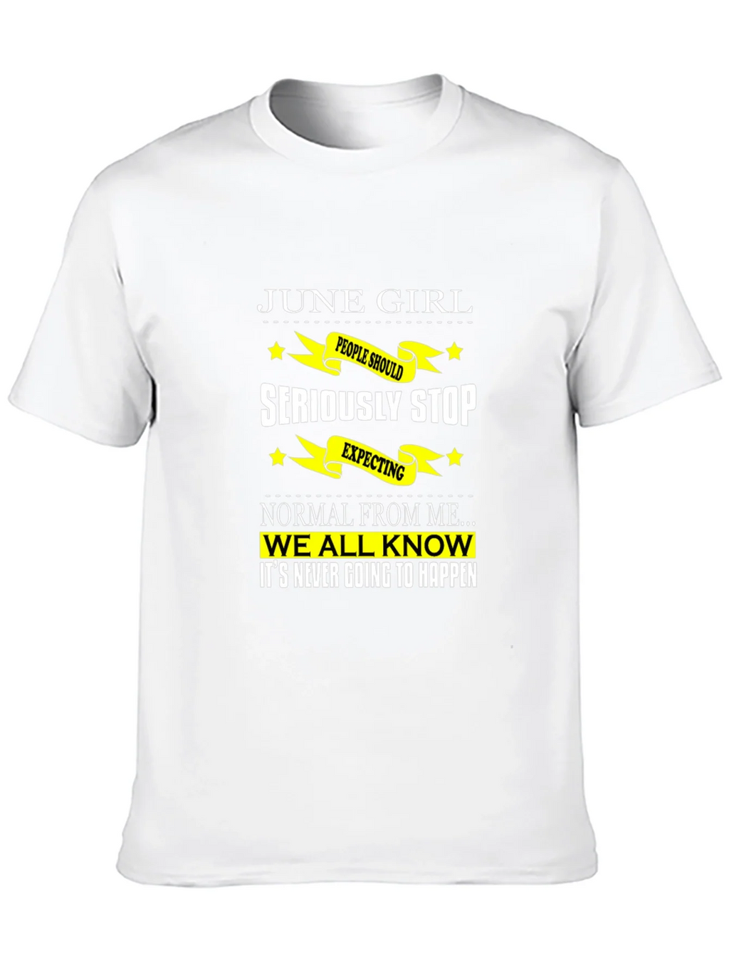 June Girl T-Shirt - Seriously Stop Expecting Normal! product image 12