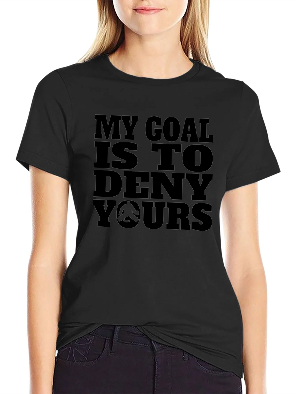 My Goal Is To Deny Yours Black T-Shirt product image 5