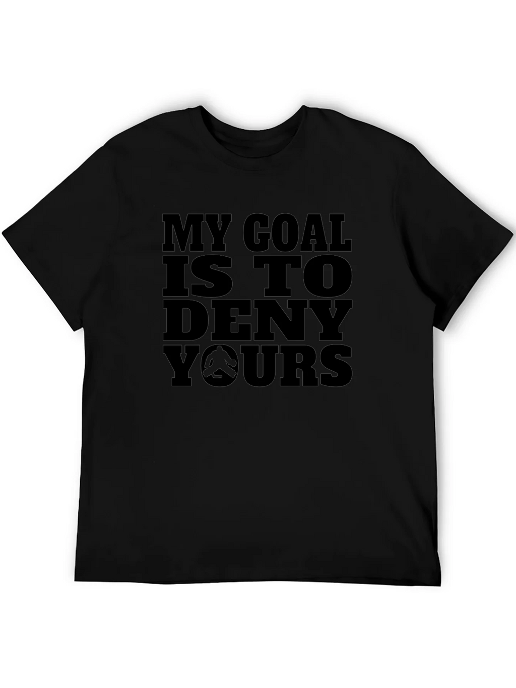 My Goal Is To Deny Yours Black T-Shirt product image 8