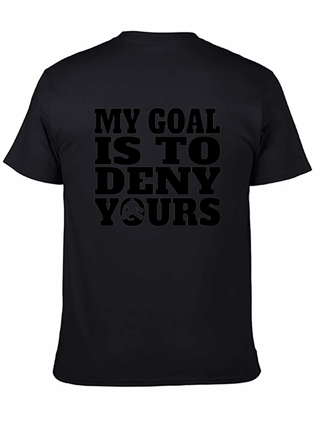 My Goal Is To Deny Yours Black T-Shirt product image 7