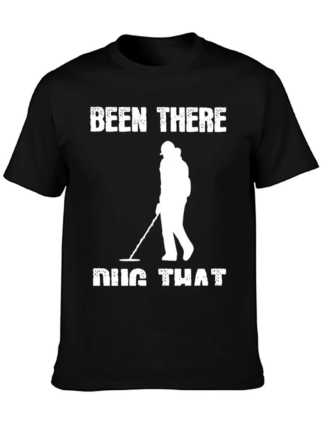 Been There Dug That T-Shirt Metal Detecting product image 6