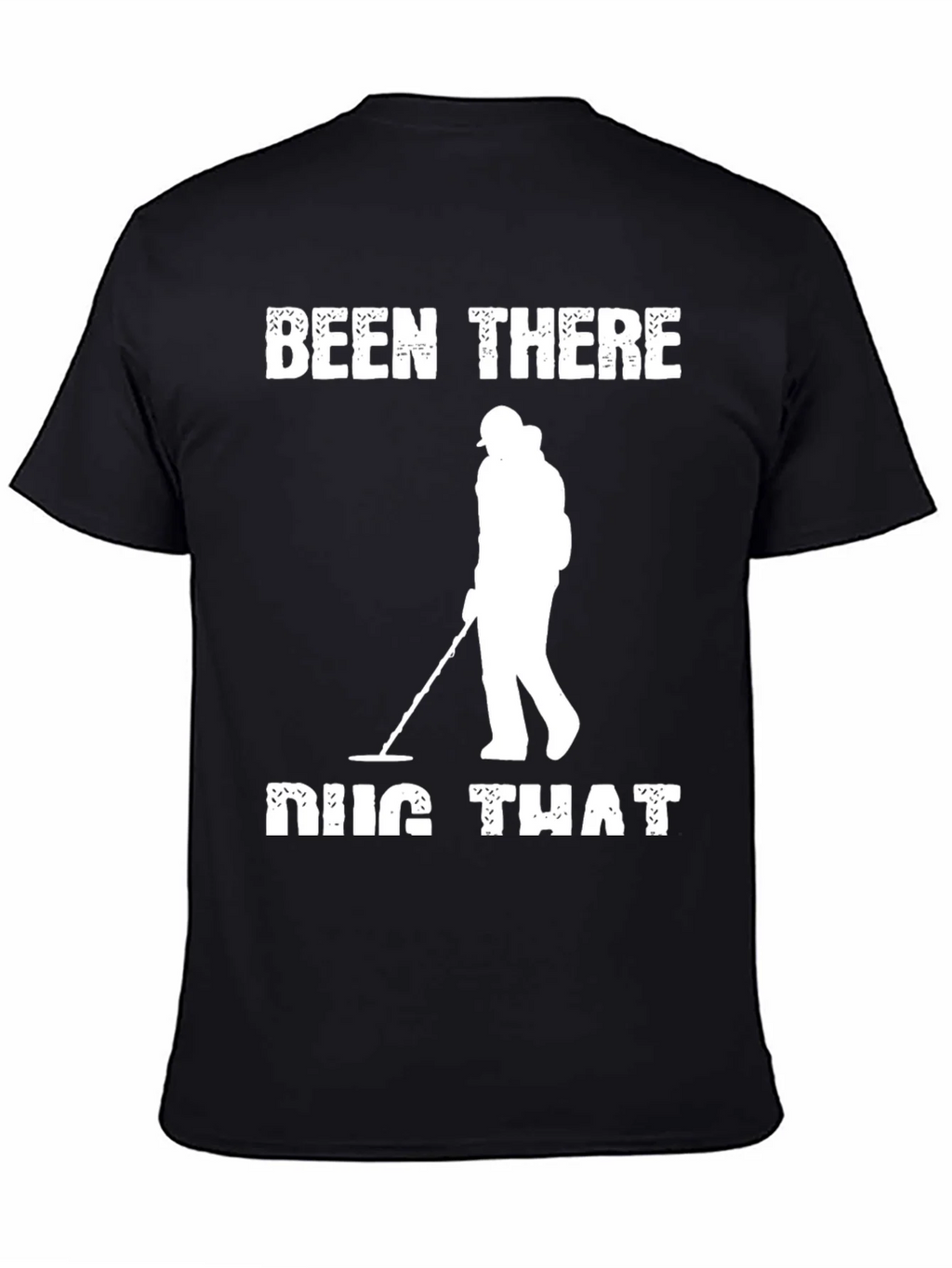 Been There Dug That T-Shirt Metal Detecting product image 7