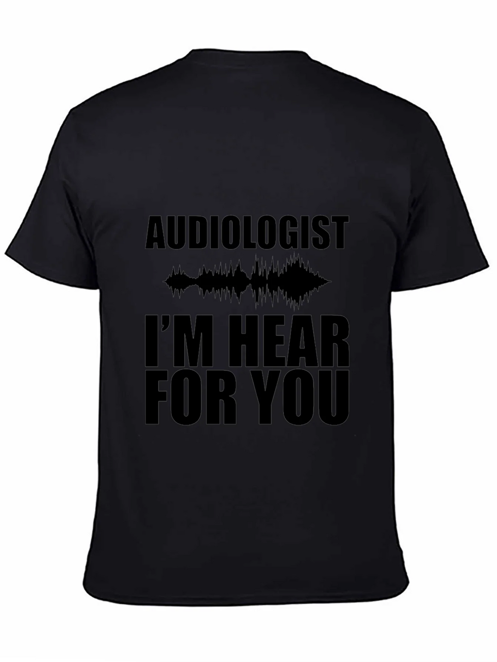 Audiologist Hear For You Black T-Shirt product image 7