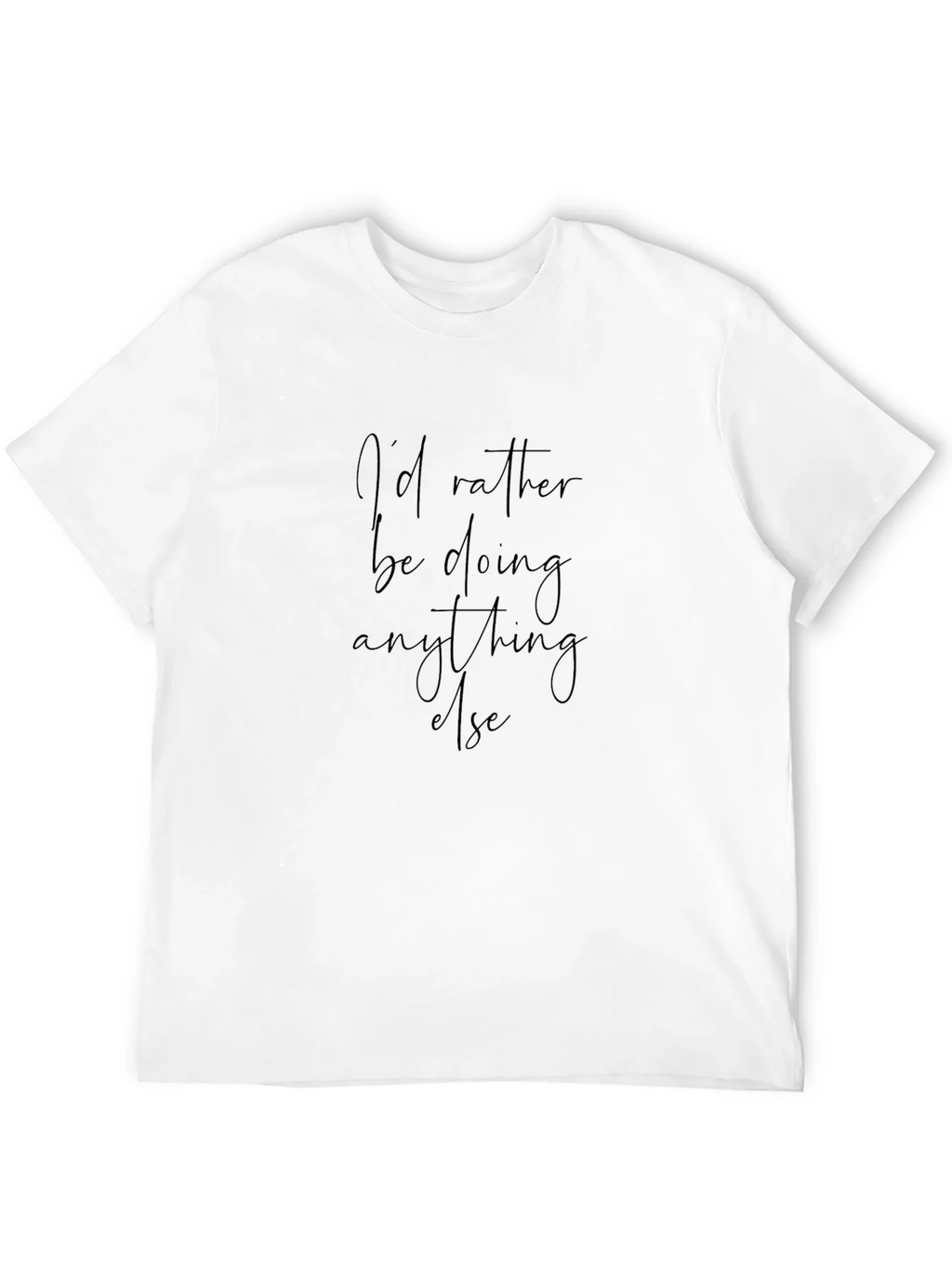 Id Rather Be Doing Anything Else T-Shirt product image 3