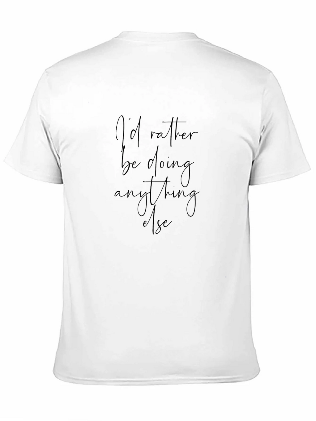 Id Rather Be Doing Anything Else T-Shirt product image 2