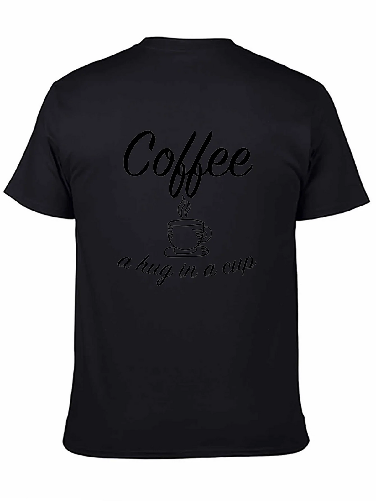 Coffee Hug in a Cup Black T-Shirt