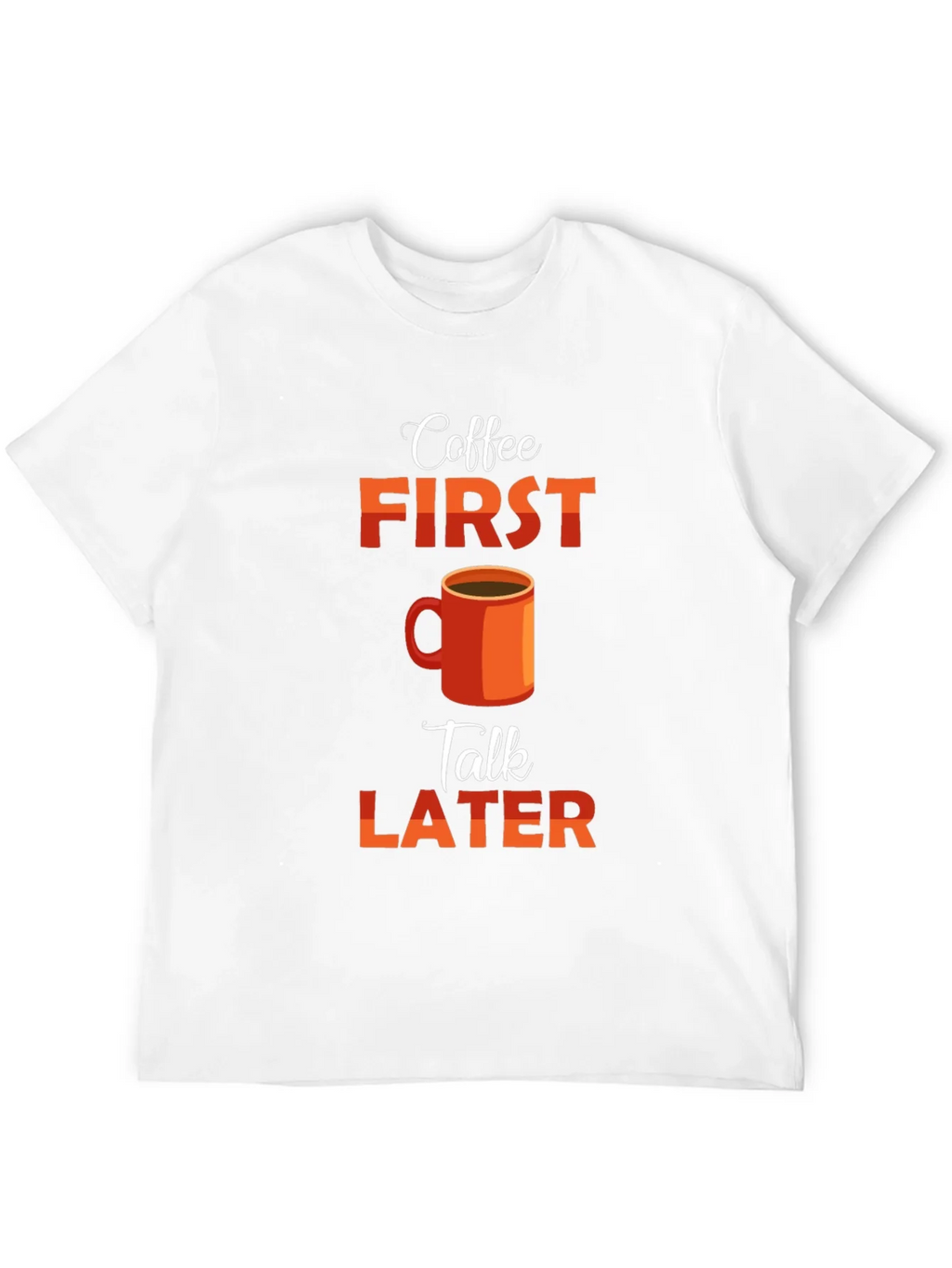 Coffee First Talk Later Graphic T-Shirt product image 3