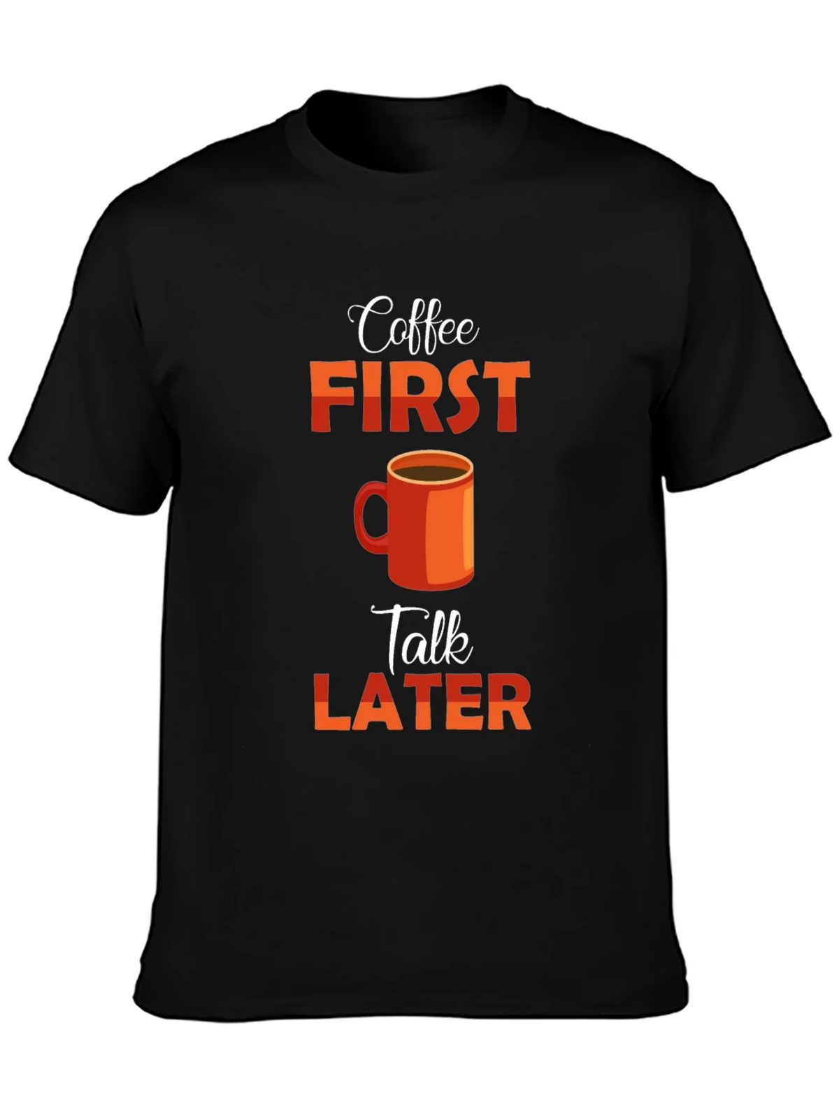 Coffee First Talk Later Graphic T-Shirt product image 6