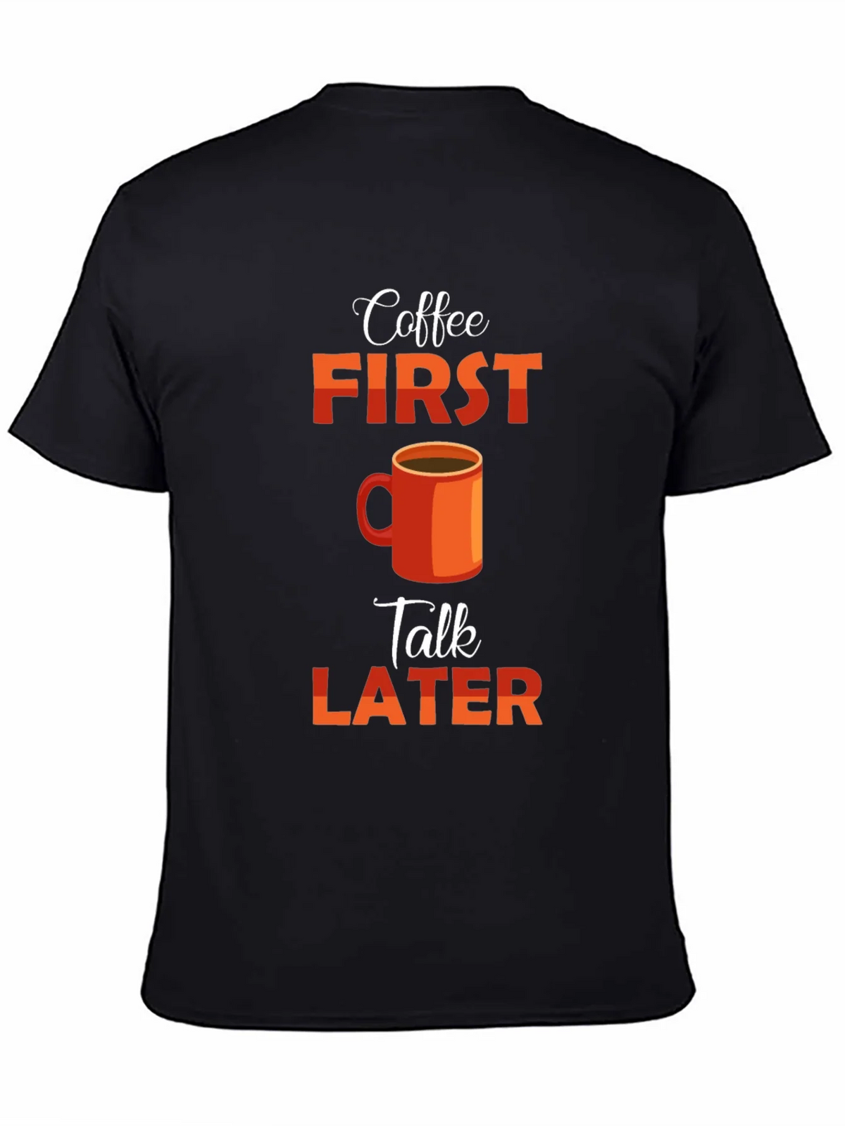 Coffee First Talk Later Graphic T-Shirt product image 7