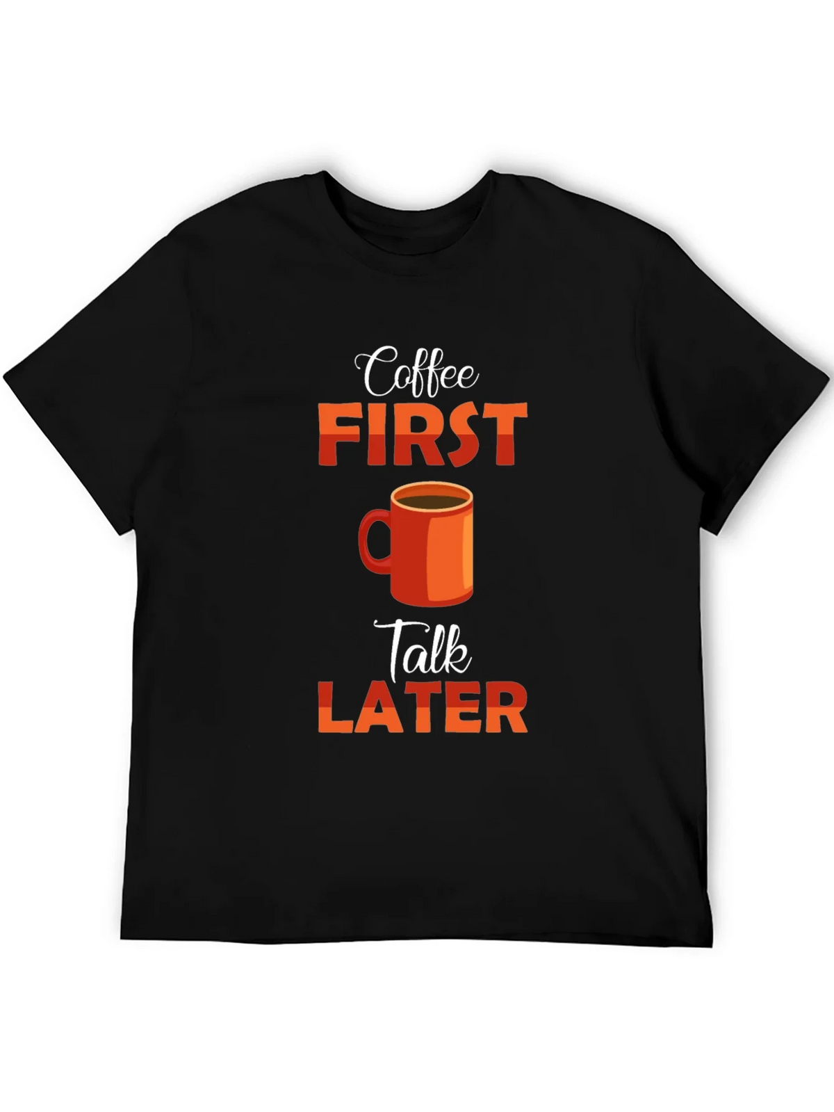 Coffee First Talk Later Graphic T-Shirt product image 8