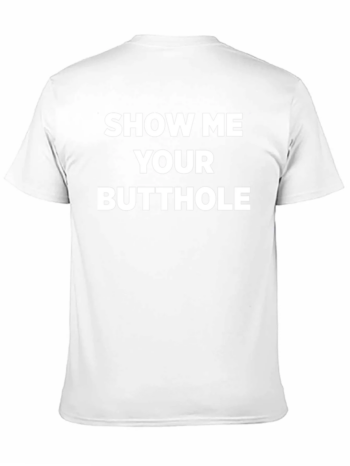 Provocative Slogan Tee - Show Me Your Butthole product image 2