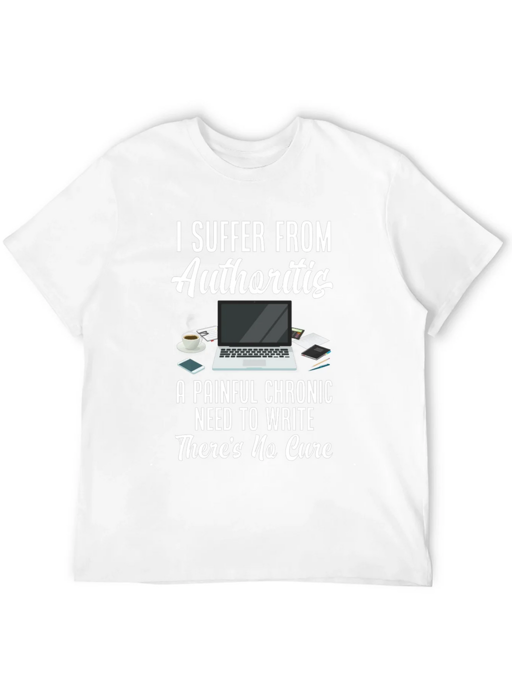 Authoritis T-Shirt: Painful Chronic Need to Write Tee product image 3