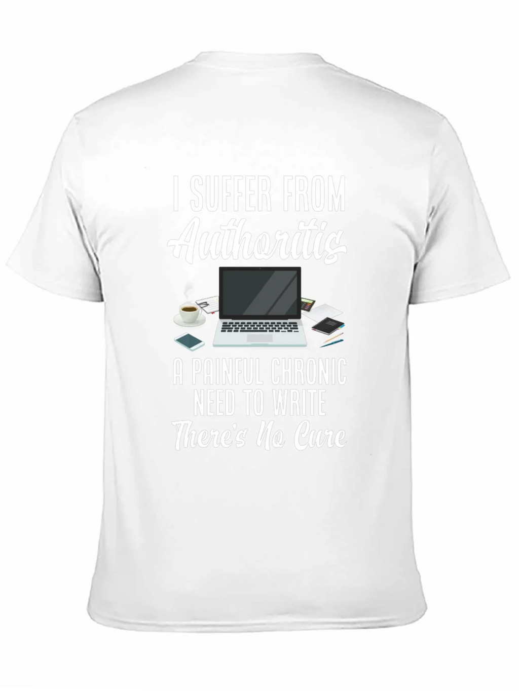 Authoritis T-Shirt: Painful Chronic Need to Write Tee product image 2