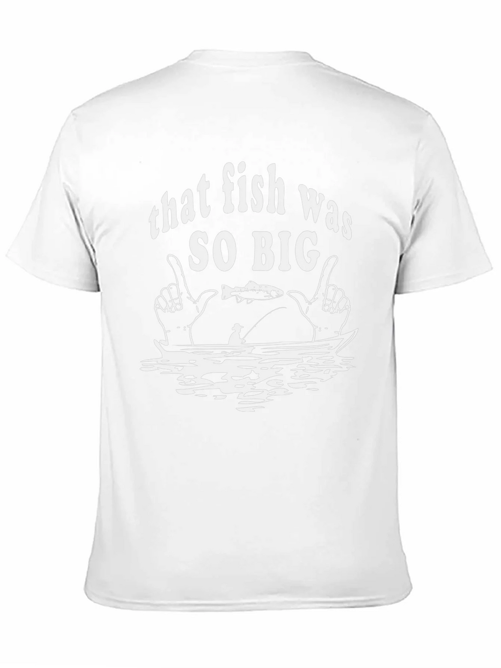 That Fish Was So Big Graphic T-Shirt product image 2