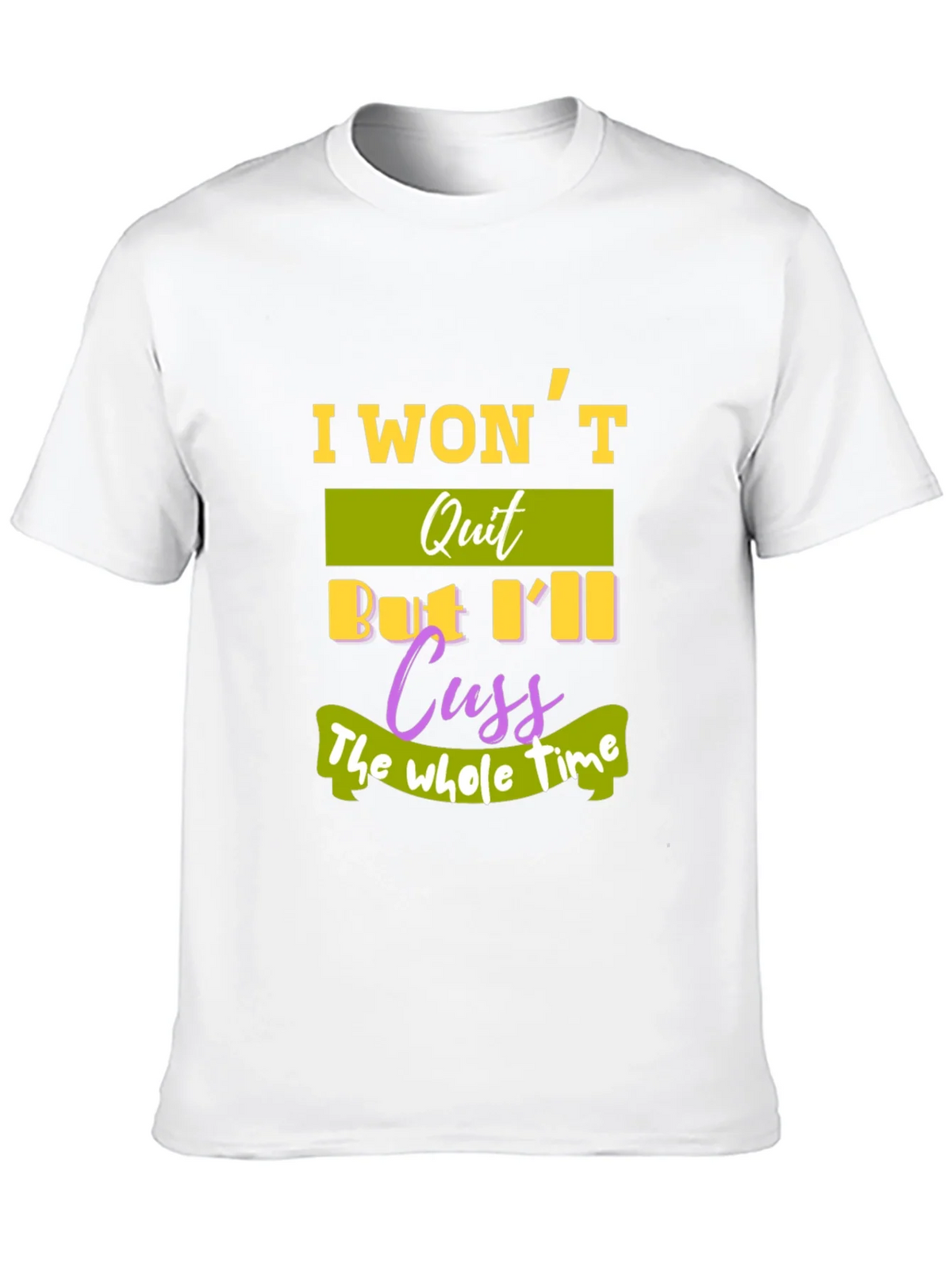 I Wont Quit T-Shirt - Funny Sarcastic Tee product image 12