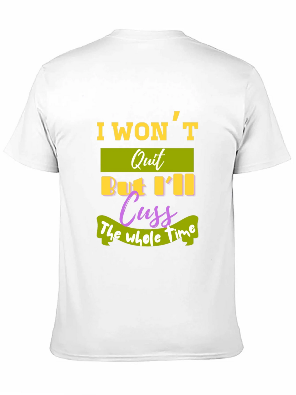 I Wont Quit T-Shirt - Funny Sarcastic Tee product image 2