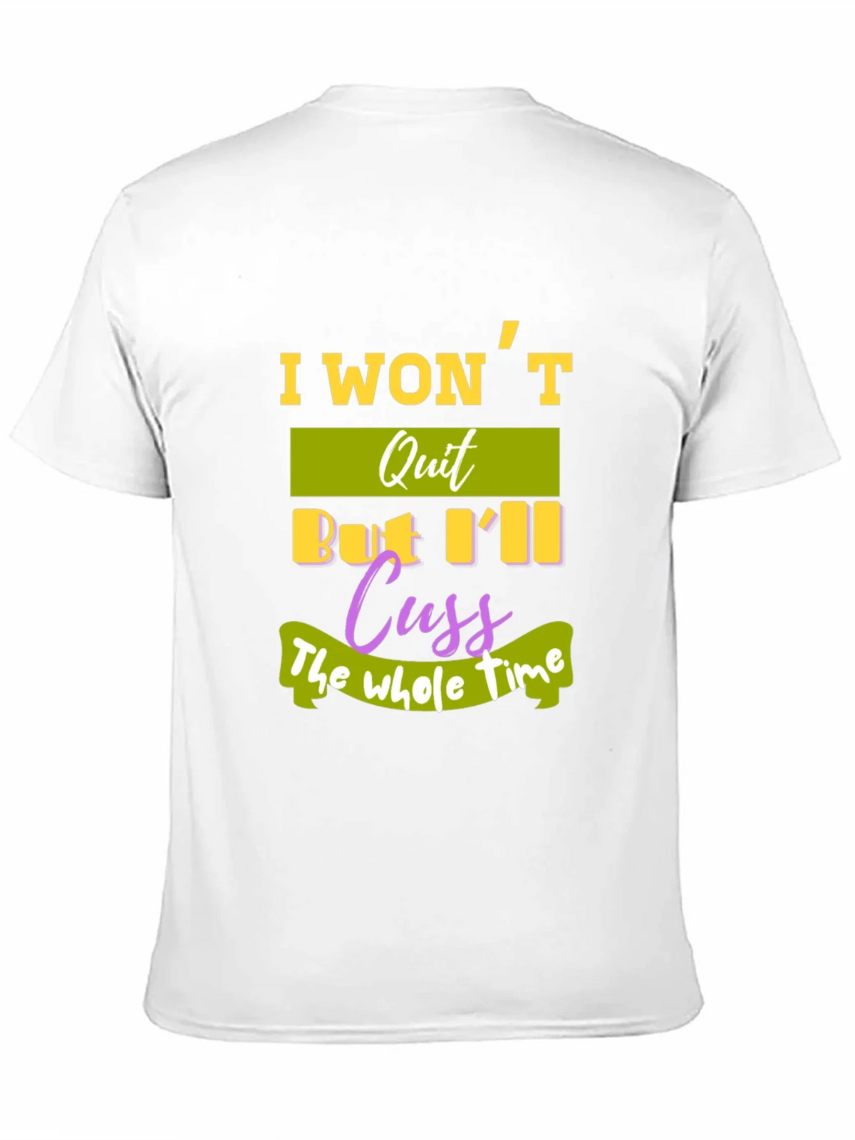 I Wont Quit T-Shirt - Funny Sarcastic Tee product image 2