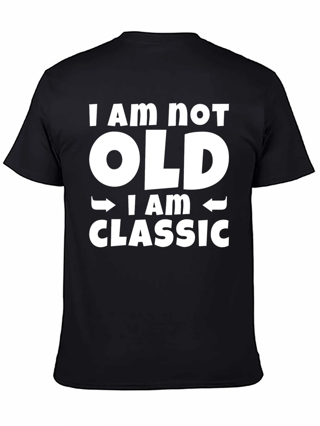 Funny I Am Not Old I Am Classic Graphic Tee product image 6