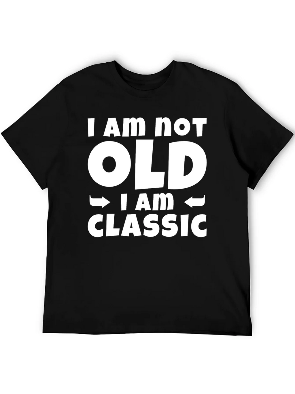 Funny I Am Not Old I Am Classic Graphic Tee product image 7