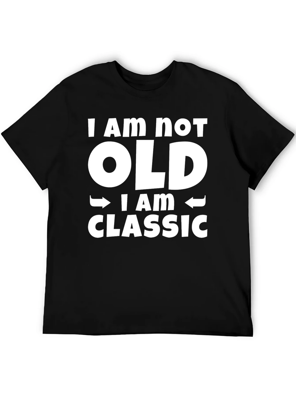 Funny I Am Not Old I Am Classic Graphic Tee product image 7