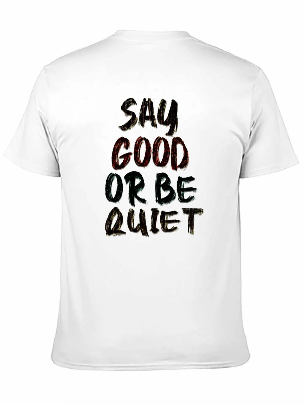 Say Good or Be Quiet Graphic T-Shirt product image 2