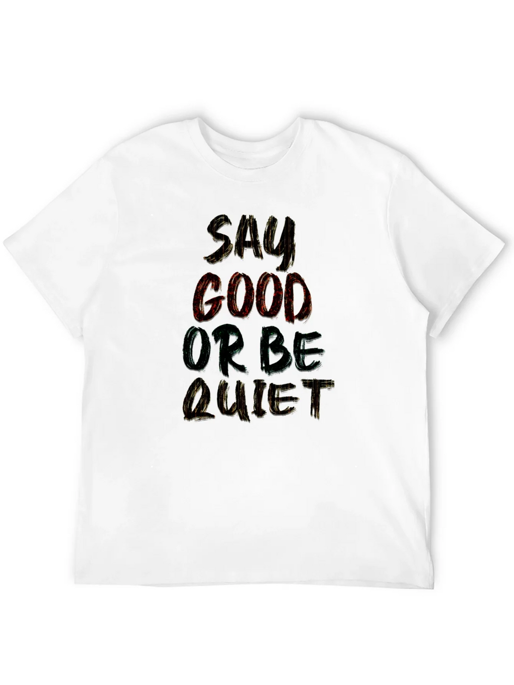 Say Good or Be Quiet Graphic T-Shirt product image 3