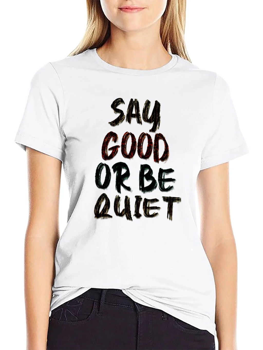 Say Good or Be Quiet Graphic T-Shirt product image 11