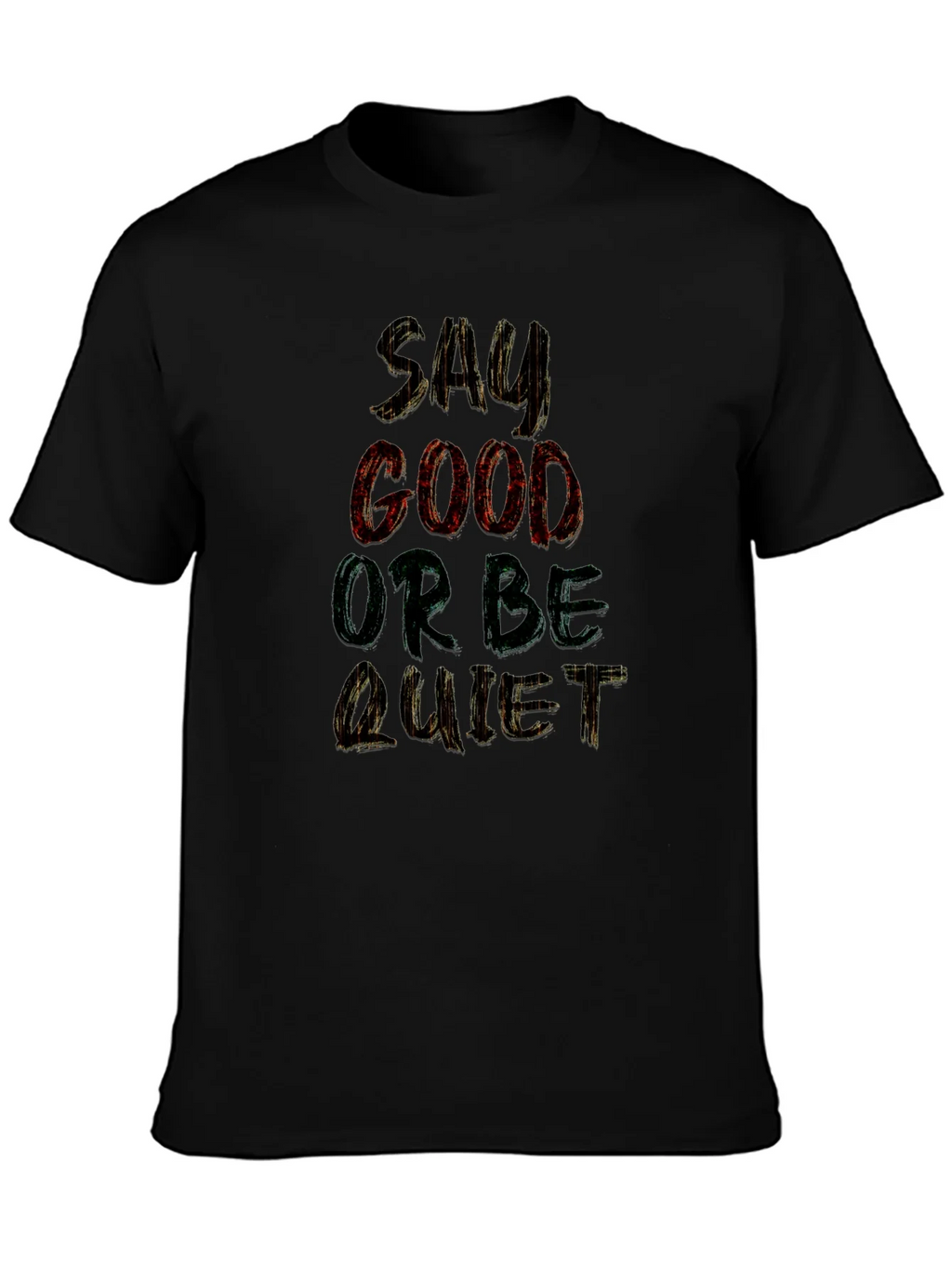Say Good or Be Quiet Graphic T-Shirt product image 6