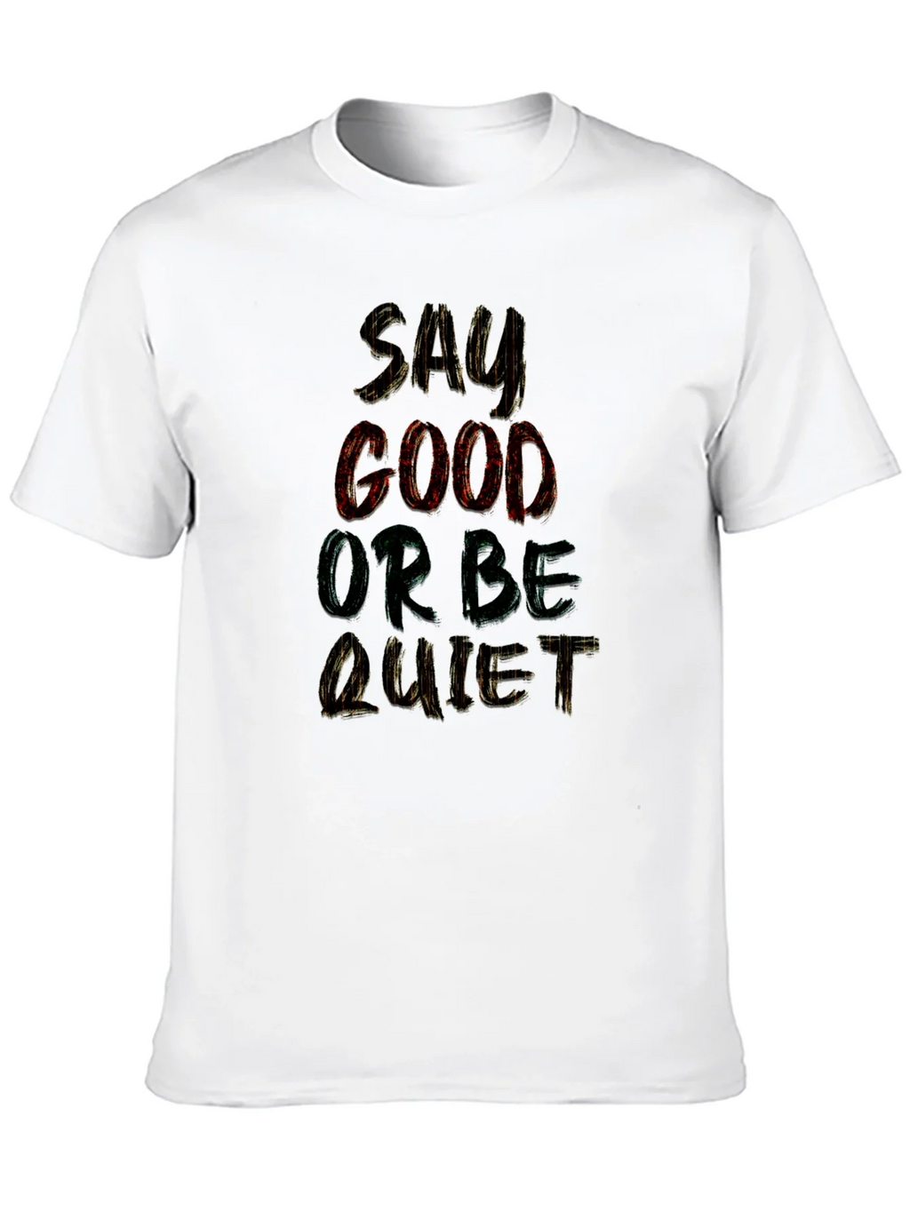Say Good or Be Quiet Graphic T-Shirt product image 12