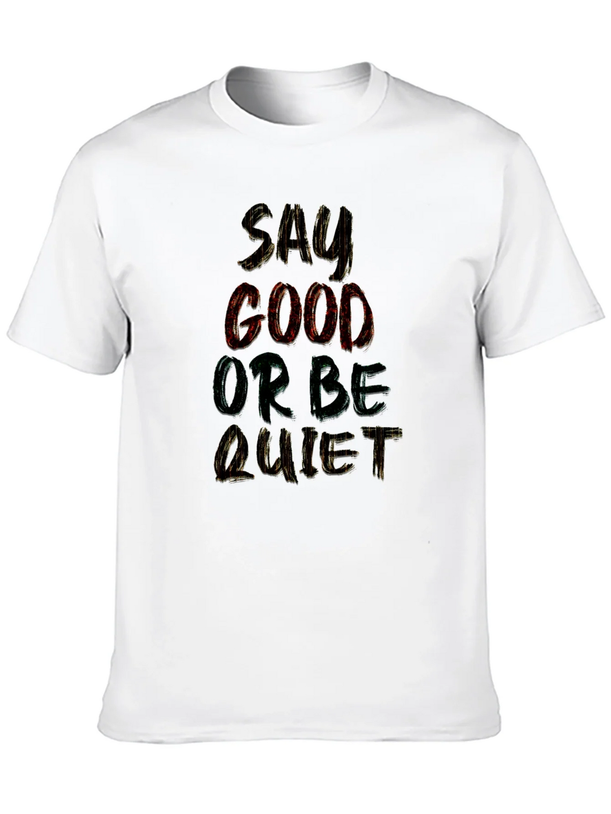 Say Good or Be Quiet Graphic T-Shirt product image 12