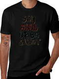 Say Good or Be Quiet Graphic T-Shirt product image 1