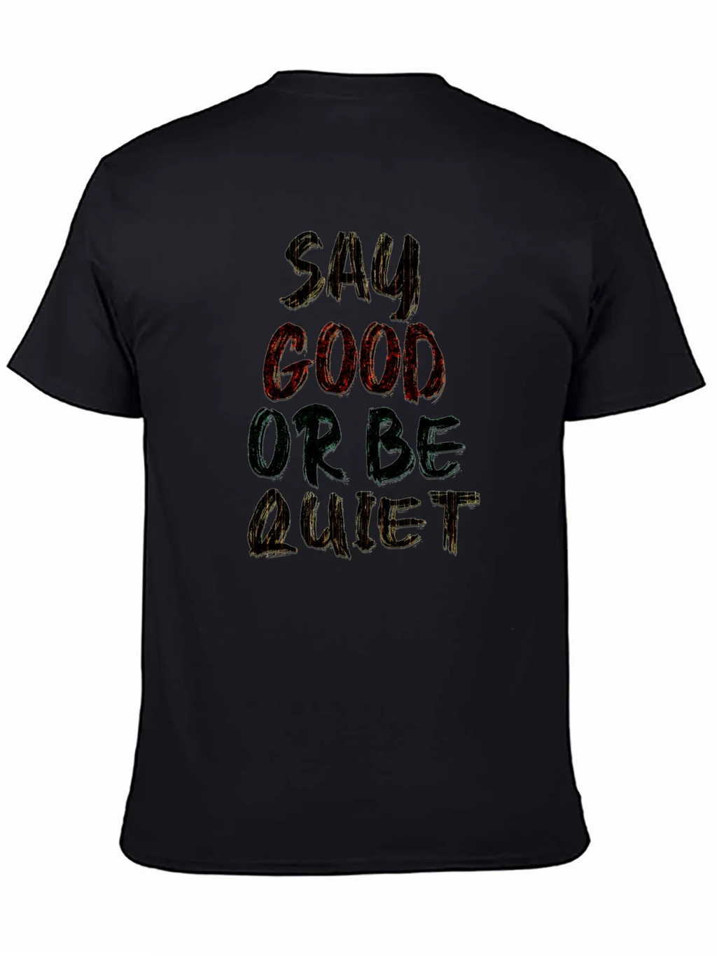 Say Good or Be Quiet Graphic T-Shirt product image 7