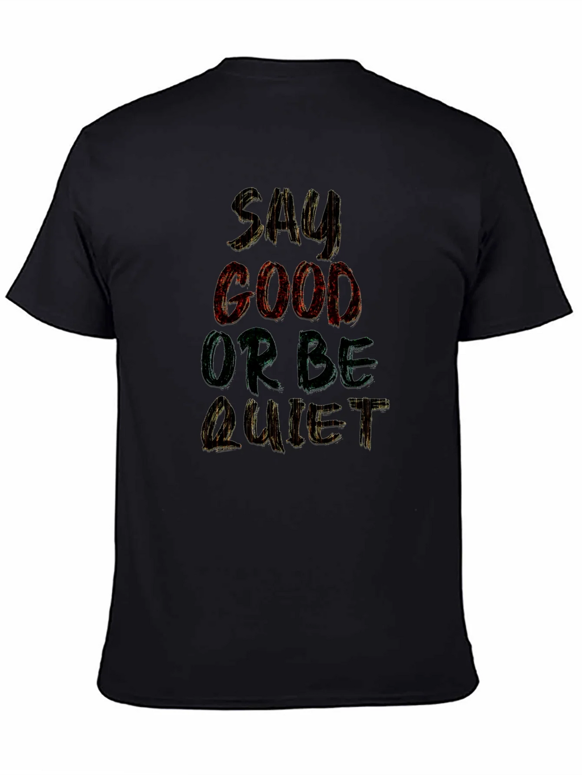 Say Good or Be Quiet Graphic T-Shirt product image 7
