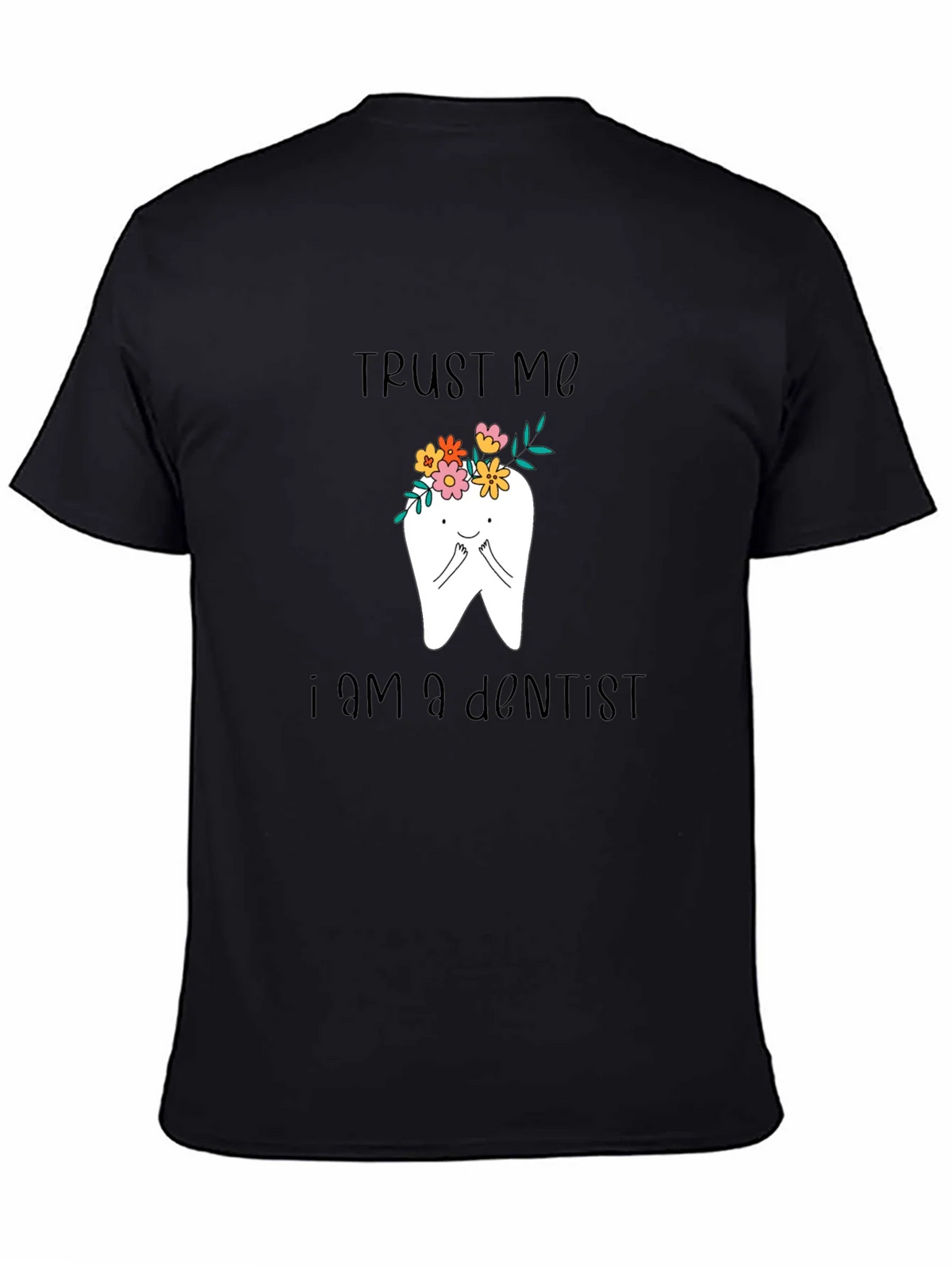 Trust Me Im A Dentist T-Shirt product image 4
