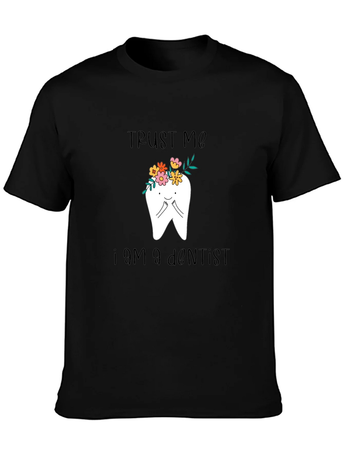 Trust Me Im A Dentist T-Shirt product image 3