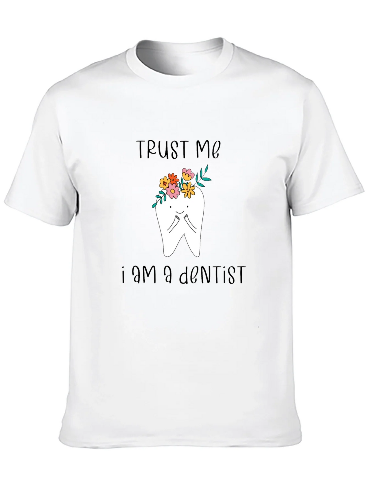 Trust Me Im A Dentist T-Shirt product image 7