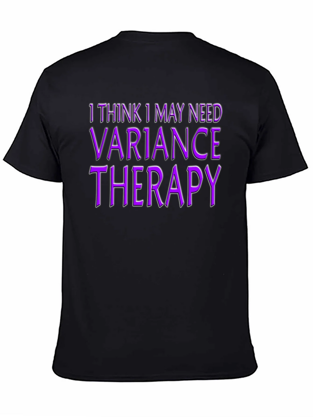 Variance Therapy T-Shirt - Black Novelty Tee product image 7