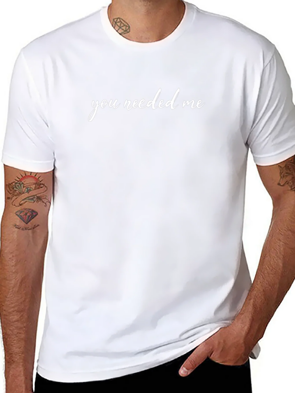 You Needed Me Black T-Shirt product image 10