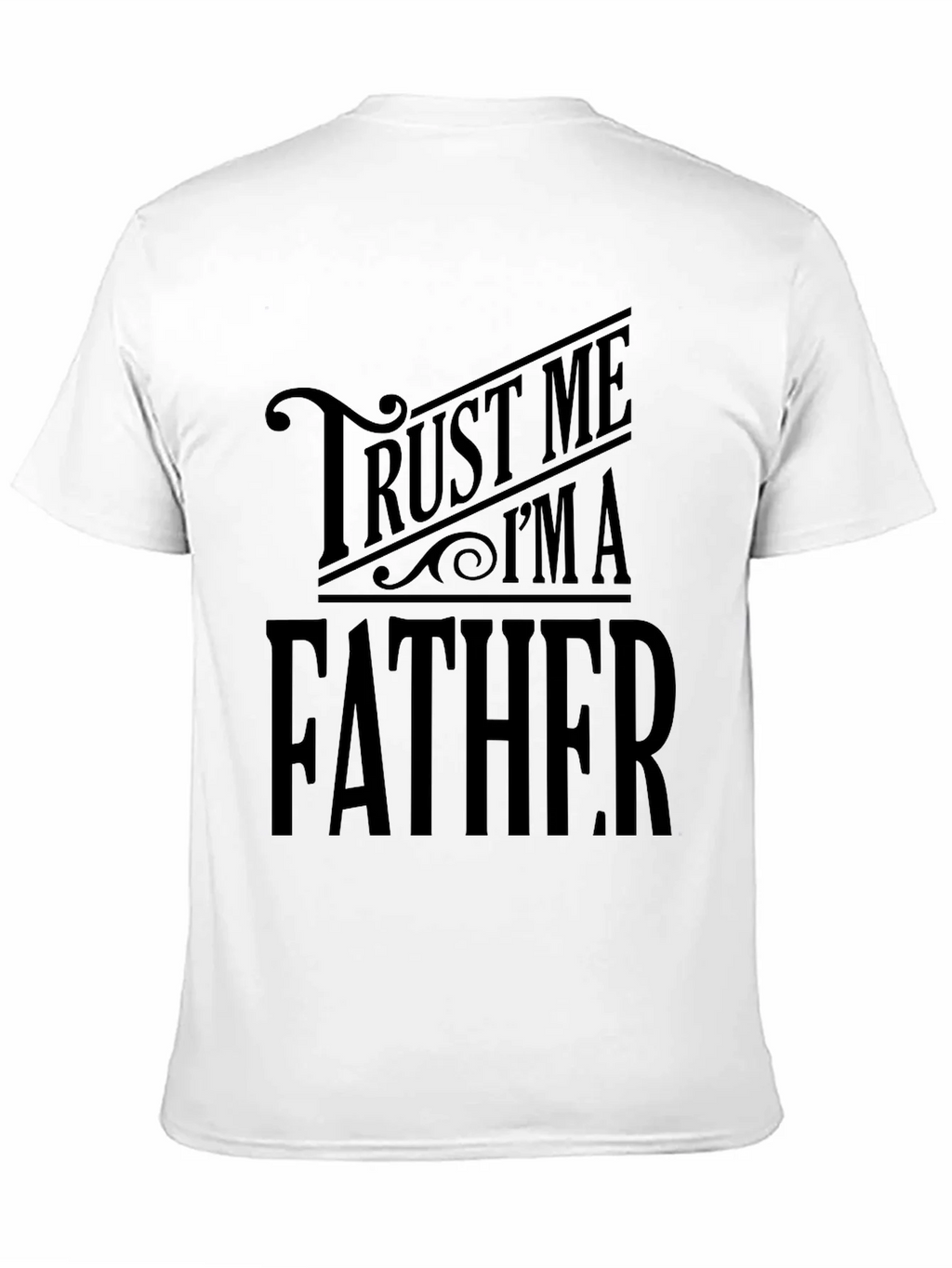 Trust Me Im A Father Black T-Shirt product image 2