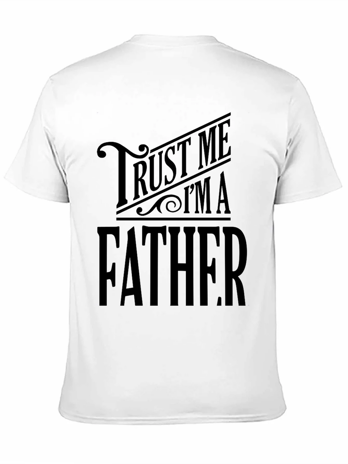 Trust Me Im A Father Black T-Shirt product image 2
