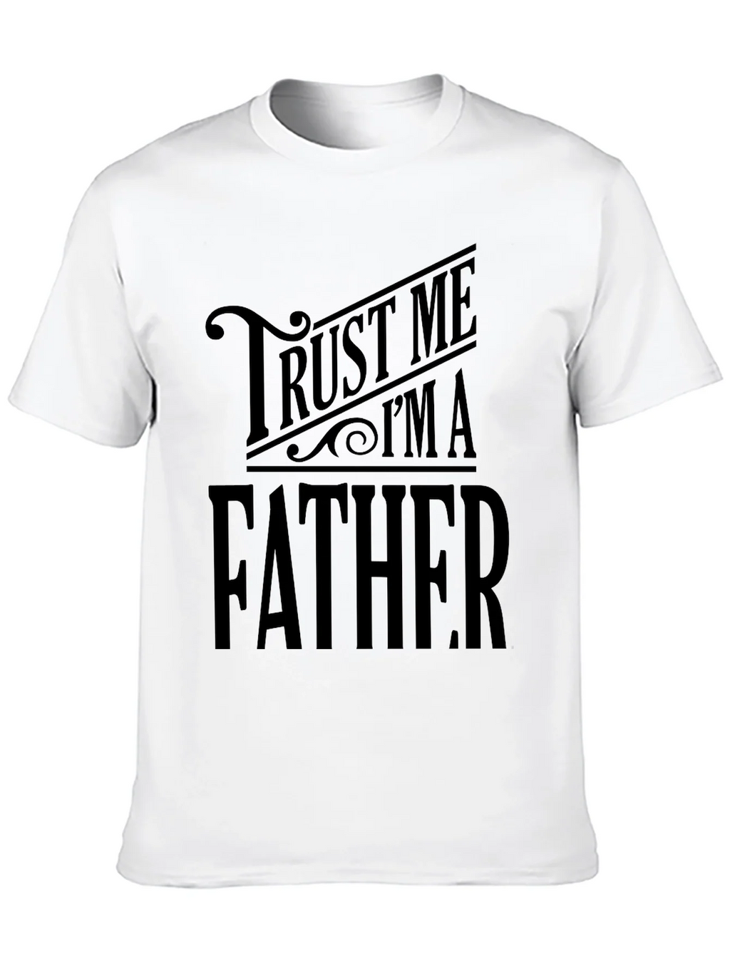 Trust Me Im A Father Black T-Shirt product image 12