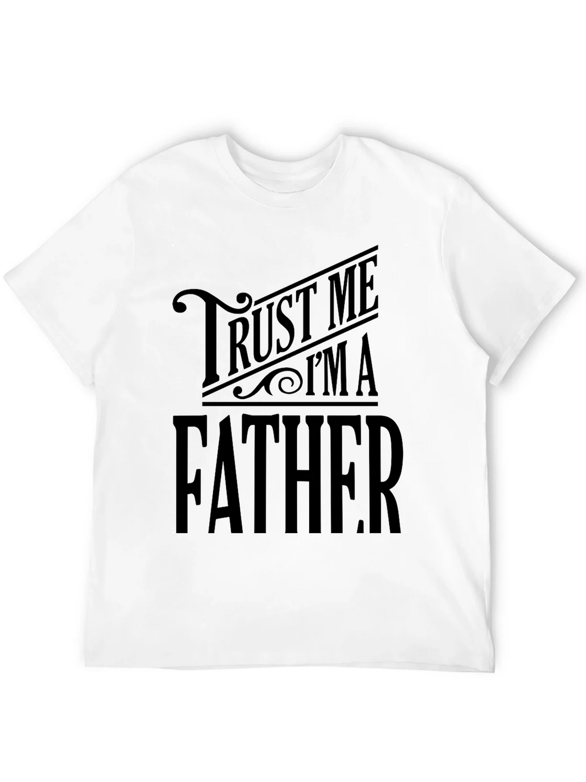 Trust Me Im A Father Black T-Shirt product image 3