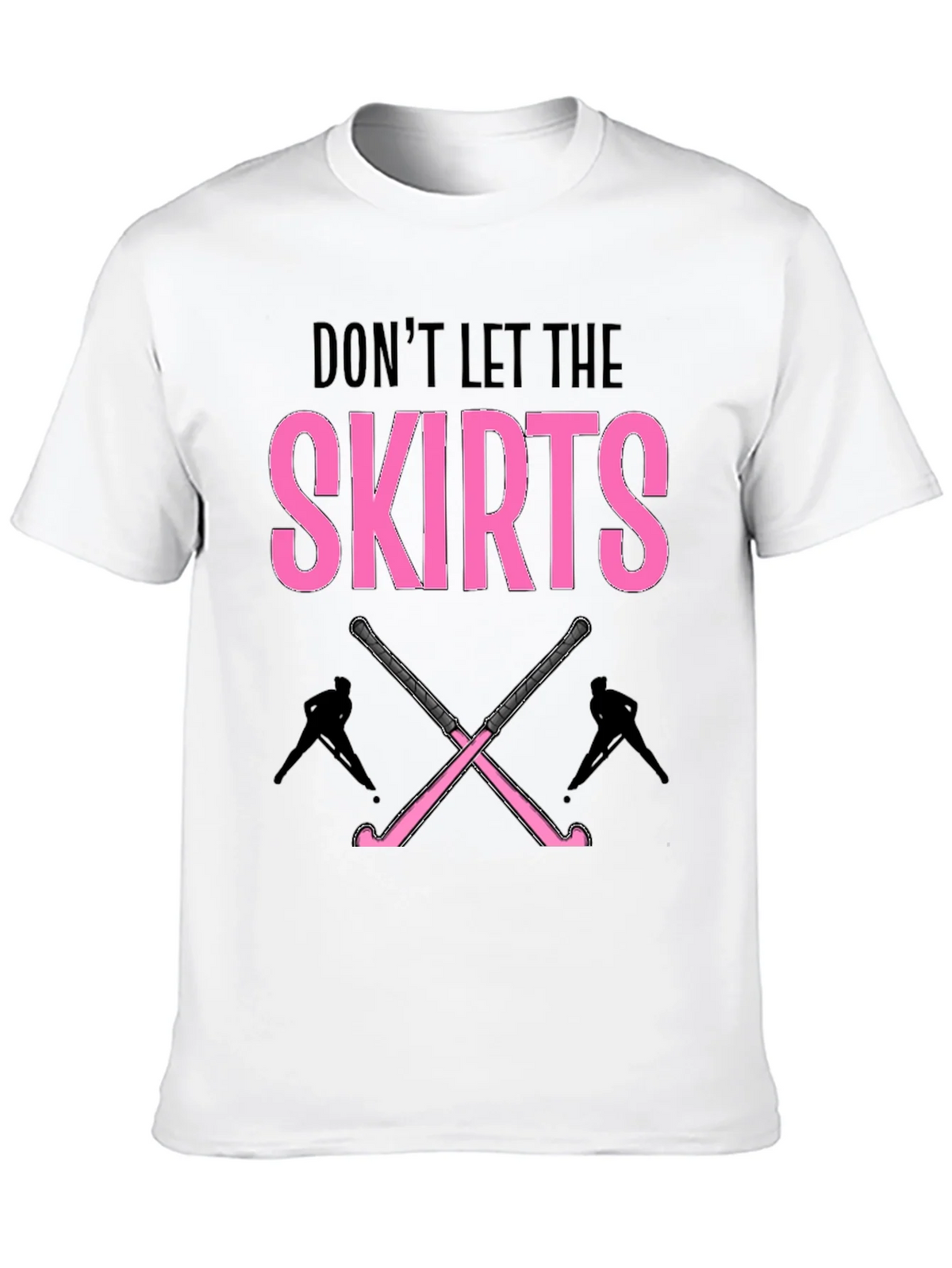 Dont Let The Skirts Hockey T-Shirt product image 12