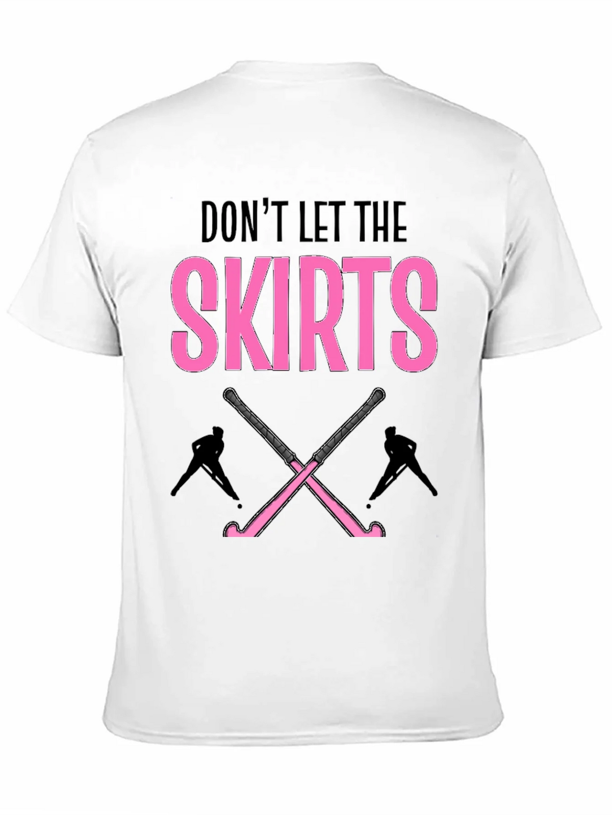 Dont Let The Skirts Hockey T-Shirt product image 2